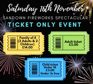 The image is of a flyer for the Sandown Fireworks spectacular. The flyer says that it is a ticket only event.  The price for an adult is £5, and for a child it is £3. There are also family tickets, where 2 adults and 2 children can go for £14. The flyer says that the gates open at 5.30pm, and the fireworks start at 7pm. There will be a BBQ, hot drinks, soft drinks, a tuck shop, glow items, and face painting.